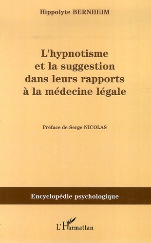 Hippolyte Bernheim - L'hynoptisme et la suggestion dans leurs rapports à la médecine légale.