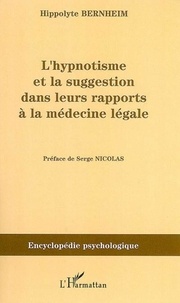 Hippolyte Bernheim - L'hynoptisme et la suggestion dans leurs rapports à la médecine légale.