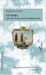 Hippolyte Carnot - Gunima - Nouvelle africaine du dix-huitième siècle.