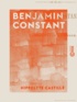 Hippolyte Castille - Benjamin Constant.