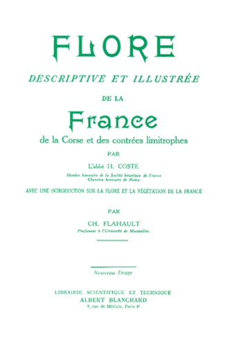 Hippolyte Coste - Flore descriptive et illustrée de la France, de la Corse et des contrées limitrophes.