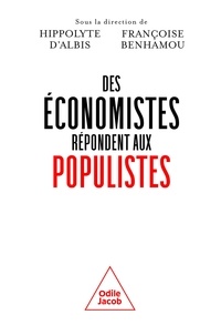 Hippolyte D' Albis et Françoise Benhamou - Des économistes répondent aux populistes.