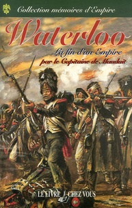 Hippolyte de Mauduit - Histoire des derniers jours de la Grande Armée - Souvenirs, Documents et Correspondance inédite de Napoléon en 1815.