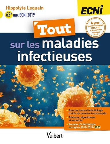 Tout sur les maladies infectieuses aux ECNI. L'intégralité des sources officielles d'infectiologie en un seul livre