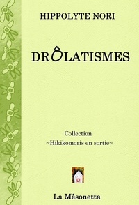 Hippolyte Nori - Drôlatismes.