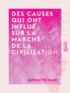 Hippolyte Passy - Des causes qui ont influé sur la marche de la civilisation - Dans les diverses contrées du globe.