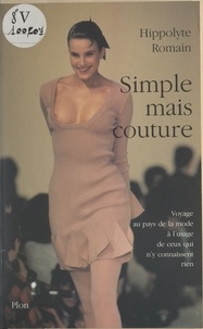 Hippolyte Romain et Chantal Thomass - Simple mais couture - Les dessous de la mode.