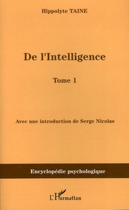 Hippolyte Taine - De l'intelligence - Tome 1.