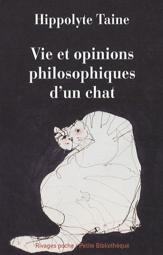Hippolyte Taine - Vies et opinions politiques d'un chat.