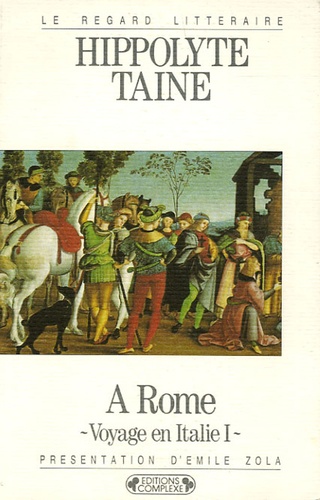 Hippolyte Taine - Voyage en Italie - Tome 1, A Rome.