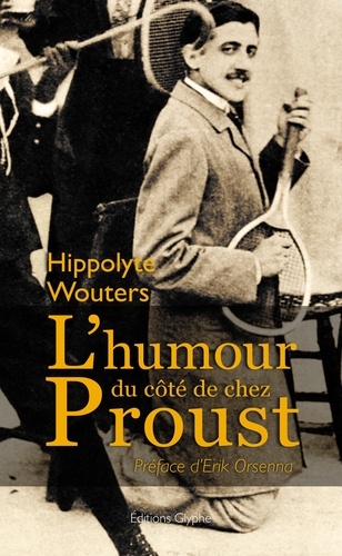 Hippolyte Wouters - L'humour du côté de chez Proust.