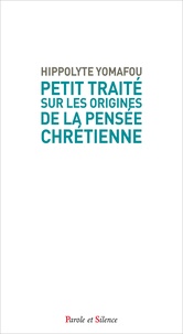 Hippolyte Yomafou - Petit traité sur les origines de la pensée chrétienne.