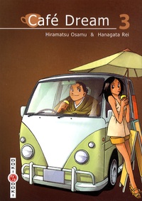 Hiramatsu Osamu et Hanagata Rei - Café Dream Tome 3 : .