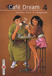 Hiramatsu Osamu et Hanagata Rei - Café Dream Tome 4 : .