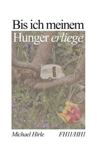 Bis ich meinem Hunger erliege