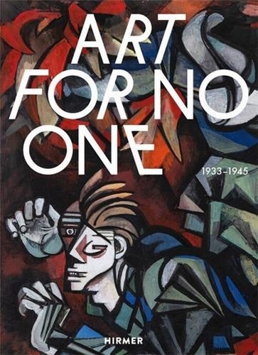  Hirmer - Art for No One - 1933-1945.