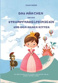 Das Märchen von der Strumpfnadel Prinzessin und dem armen Ritter