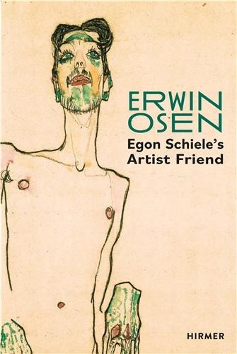  Hirmer Verlag - Erwin Osen - Egon Schiele's Artist Friend.