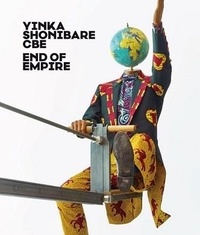  Hirmer Verlag - Yinka Shonibare CBE : End of Empire.