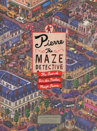 Pierre the Maze Detective. The Search for the Stolen Maze Stone