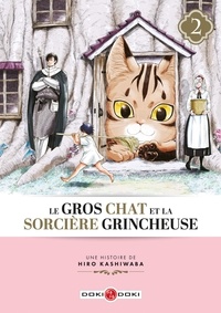 Hiro Kashiwaba - Le gros chat et la sorcière grincheuse Tome 2 : .