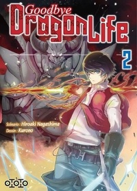 Téléchargements gratuits livres audio ordinateurs Goodbye Dragon Life Tome 2 iBook CHM par Hiroaki Nagashima, Kurono (Litterature Francaise) 9782377172719