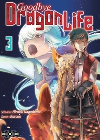Hiroaki Nagashima et  Kurono - Goodbye Dragon Life Tome 3 : .