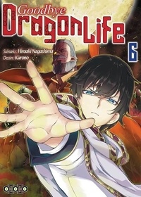 Hiroaki Nagashima et  Kurono - Goodbye Dragon Life Tome 6 : .