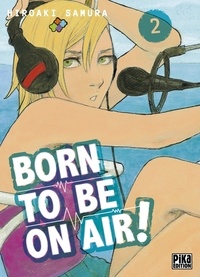 Hiroaki Samura - Born to be on air ! Tome 2 : .