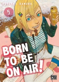 Hiroaki Samura - Born to be on air ! Tome 5 : .
