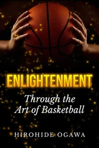 Enlightenment Through the Art of Basketball
