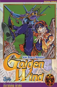 Hirohiko Araki - Jojo's Bizarre Adventure - Golden Wind Tome 5 : .