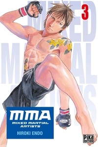 Hiroki Endo - MMA - Mixed Martial Artists Tome 3 : .