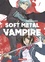 Soft Metal Vampire Tome 1