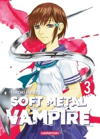 Hiroki Endo - Soft Metal Vampire Tome 3 : .