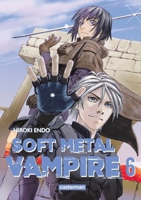 Hiroki Endo - Soft Metal Vampire Tome 6 : .