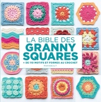 Hiroko Aono-Billson - La bible des Granny squares - + de 110 motifs et formes au crochet.