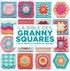 Hiroko Aono-Billson - La bible des granny squares - + de 110 motifs et formes au crochet.