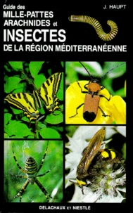 Guide Des Mille-Pattes, Arachnides Et Insectes De La Region Mediterraneenne
