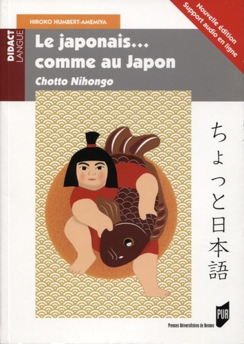 Le japonais... comme au Japon. Chotto Nihongo 2e édition