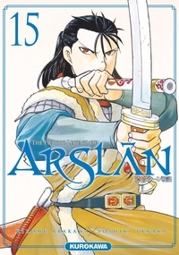 Hiromu Arakawa et Yoshiki Tanaka - The Heroic Legend of Arslân Tome 15 : .