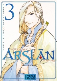 Hiromu Arakawa et Yoshiki Tanaka - The Heroic Legend of Arslân Tome 3 : .