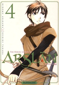 Hiromu Arakawa et Yoshiki Tanaka - The Heroic Legend of Arslân Tome 4 : .
