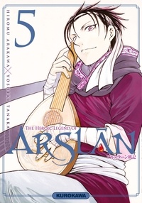 Hiromu Arakawa et Yoshiki Tanaka - The Heroic Legend of Arslân Tome 5 : .