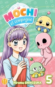 Hiromu Shinozuka - Mochi et Compagnie Tome 5 : .