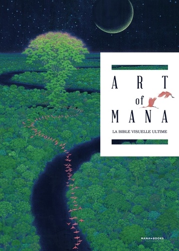 Art of Mana. La bible visuelle ultime