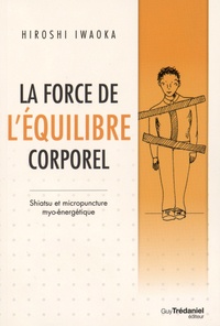 La force de léquilibre corporel - Shiatsu et micropuncture myo-énergétique.pdf