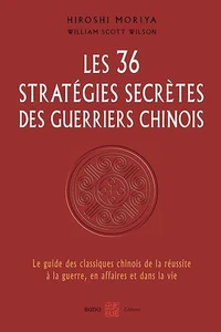 Les 36 stratégies secrètes des guerriers chinois