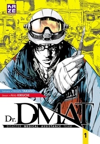 Hiroshi Takano et Akio Kikuchi - Dr DMAT Tome 1 : .