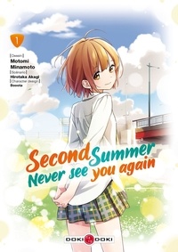 Hirotaka Akagi et Motomi Minamoto - Second summer, never see you again Tome 1 : .